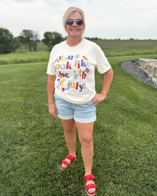 You Look Like The 4th Of July Tee